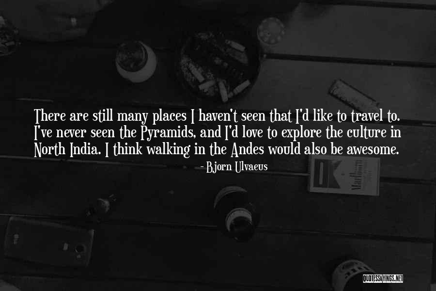 India Culture Quotes By Bjorn Ulvaeus India Culture Quotes By Bjorn Ulvaeus