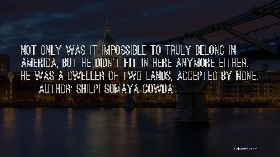 India Culture Quotes By Shilpi Somaya Gowda