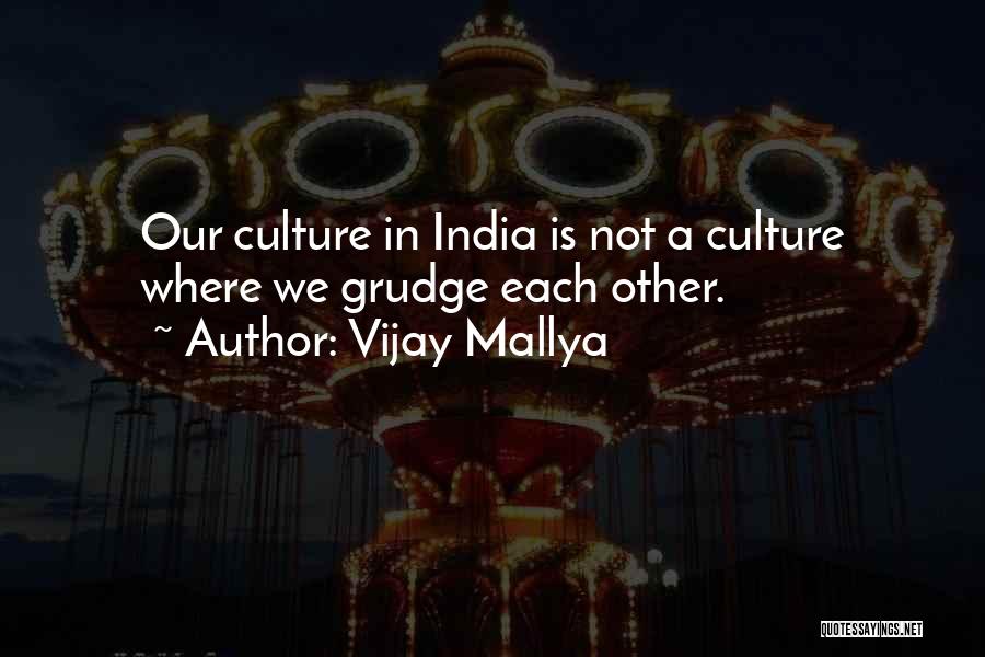 India Culture Quotes By Vijay Mallya