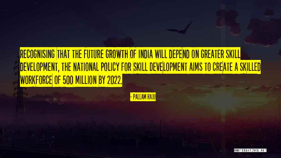 India Development Quotes By Pallam Raju