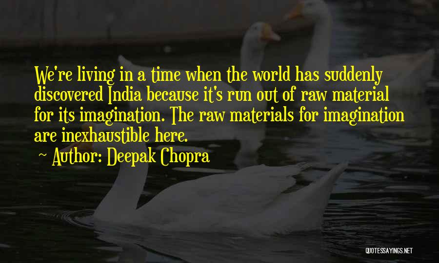 India Here I Come Quotes By Deepak Chopra