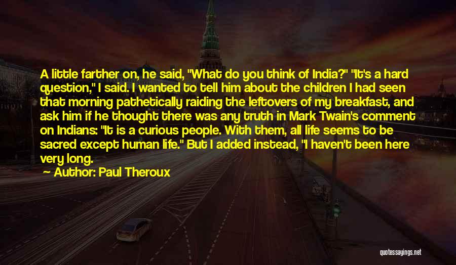 India Here I Come Quotes By Paul Theroux