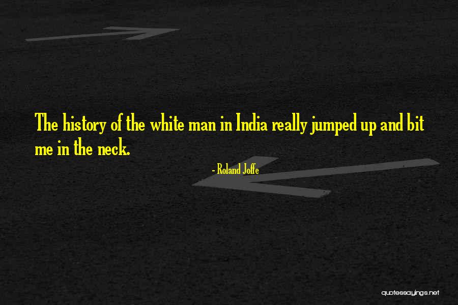 India Man Quotes By Roland Joffe India Man Quotes By Roland Joffe
