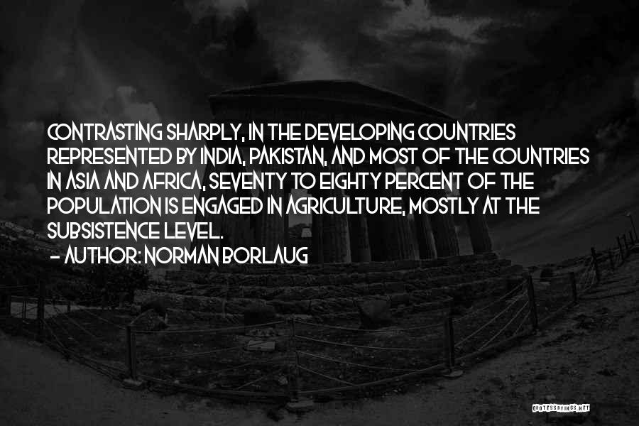 India Pakistan Quotes By Norman Borlaug