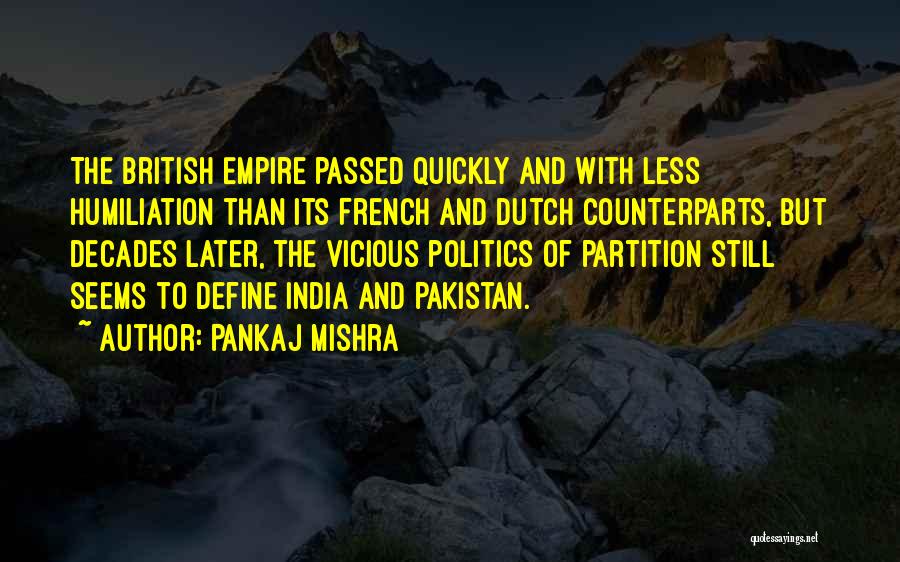 India Pakistan Quotes By Pankaj Mishra