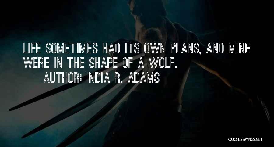 India R. Adams Quotes 1978942 India R. Adams Quotes 1978942