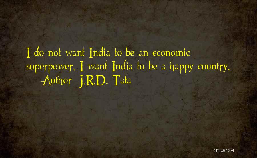 India Superpower Quotes By J.R.D. Tata