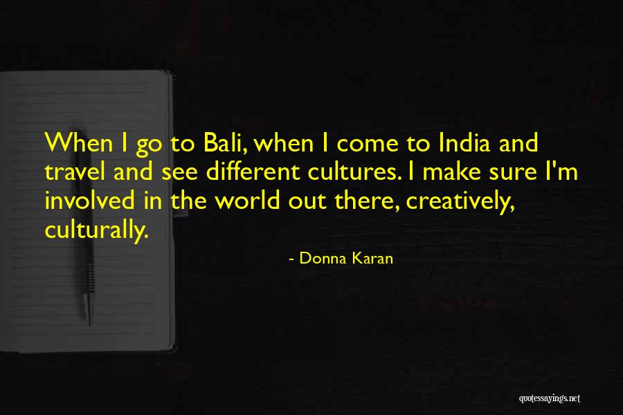 India Travel Quotes By Donna Karan India Travel Quotes By Donna Karan