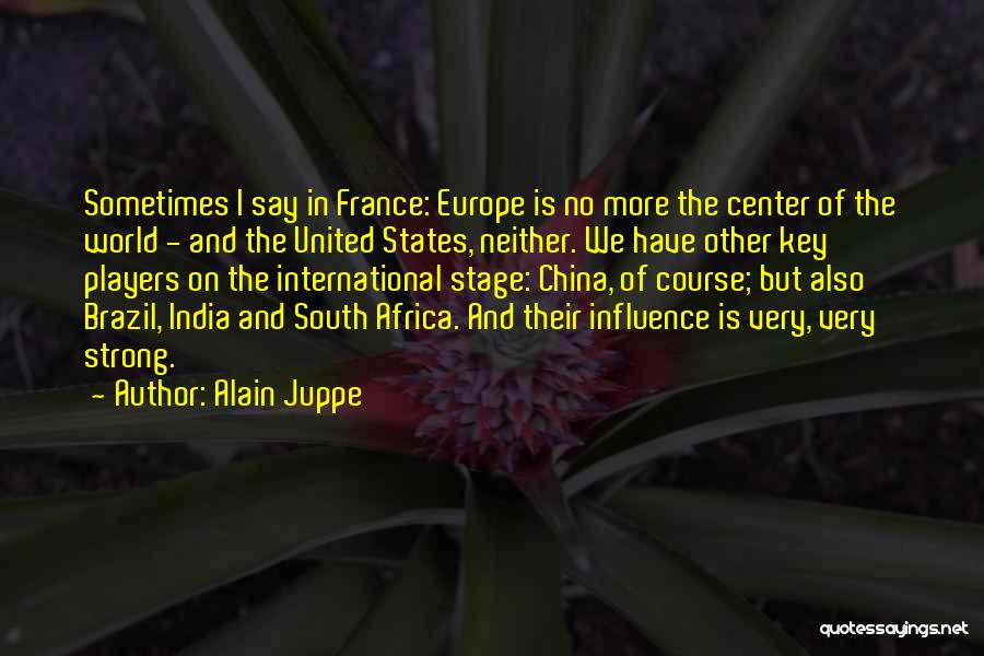 India Vs South Africa Quotes By Alain Juppe
