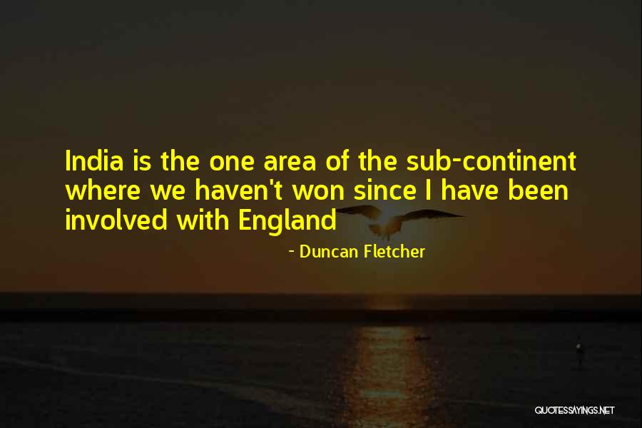 India Won Quotes By Duncan Fletcher India Won Quotes By Duncan Fletcher