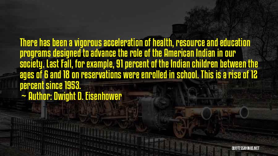 Indian American Quotes By Dwight D. Eisenhower