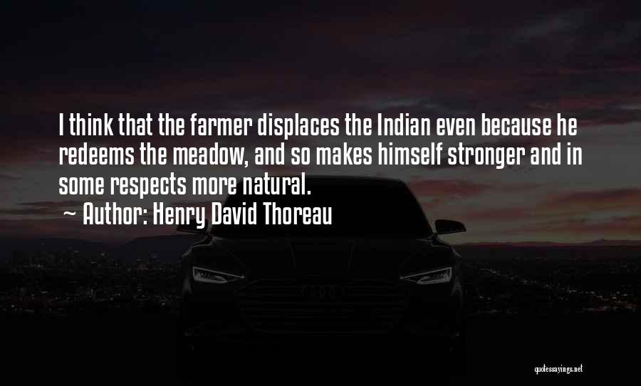 Indian American Quotes By Henry David Thoreau