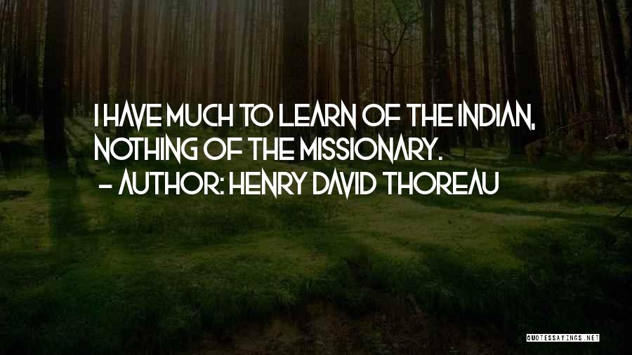 Indian American Quotes By Henry David Thoreau