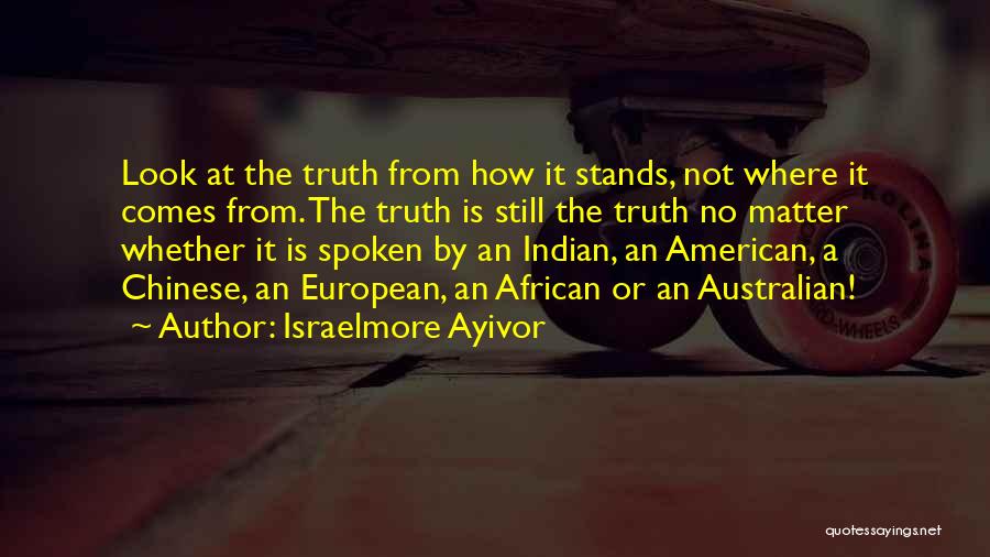 Indian American Quotes By Israelmore Ayivor