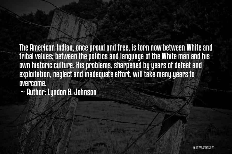Indian American Quotes By Lyndon B. Johnson