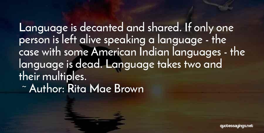Indian American Quotes By Rita Mae Brown
