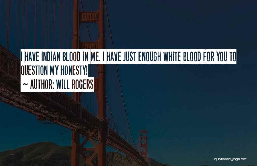 Indian American Quotes By Will Rogers