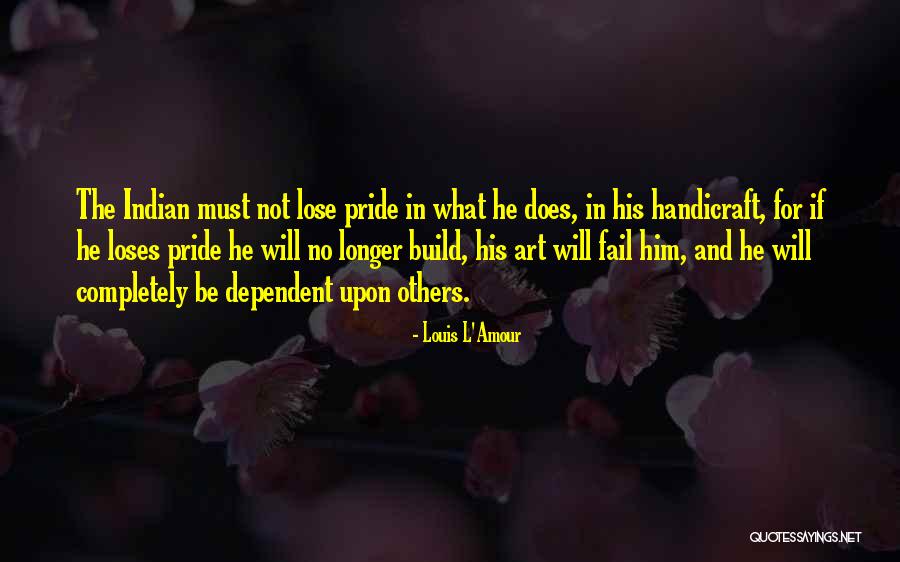 Indian Art Quotes By Louis L'Amour Indian Art Quotes By Louis L'Amour