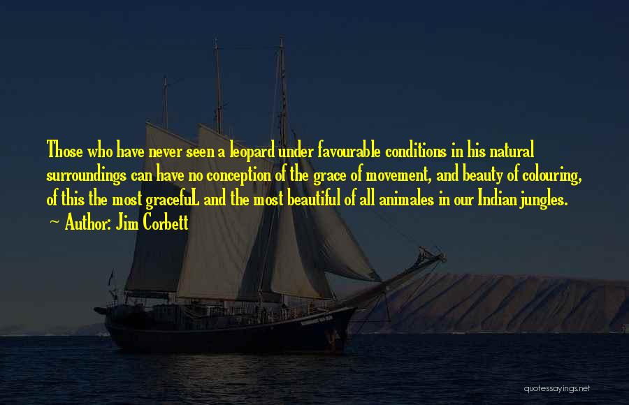 Indian Beauty Quotes By Jim Corbett Indian Beauty Quotes By Jim Corbett