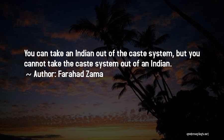 Indian Caste System Quotes By Farahad Zama