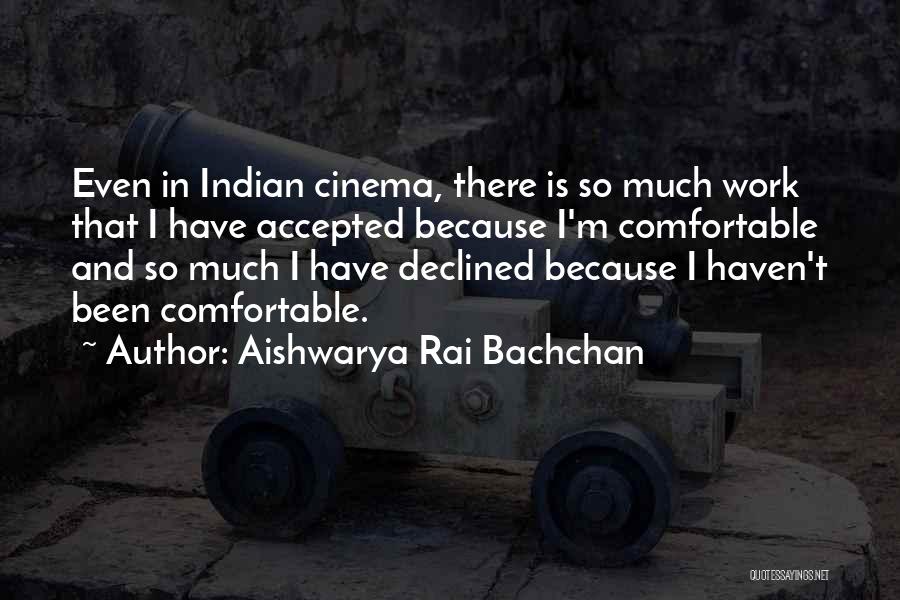 Indian Cinema Quotes By Aishwarya Rai Bachchan