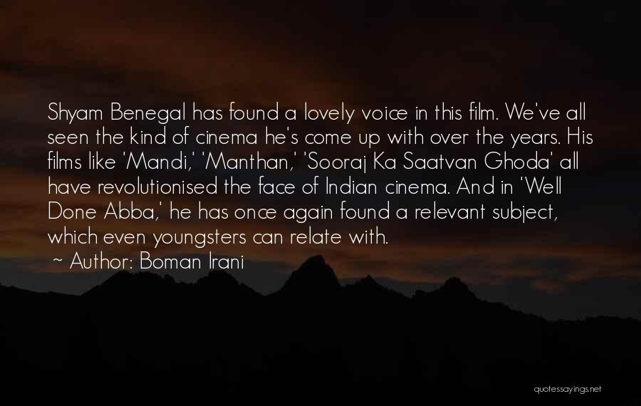 Indian Cinema Quotes By Boman Irani