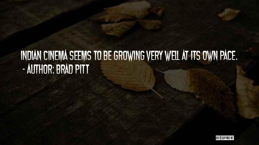 Indian Cinema Quotes By Brad Pitt