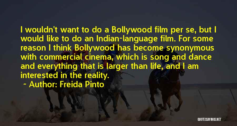 Indian Cinema Quotes By Freida Pinto