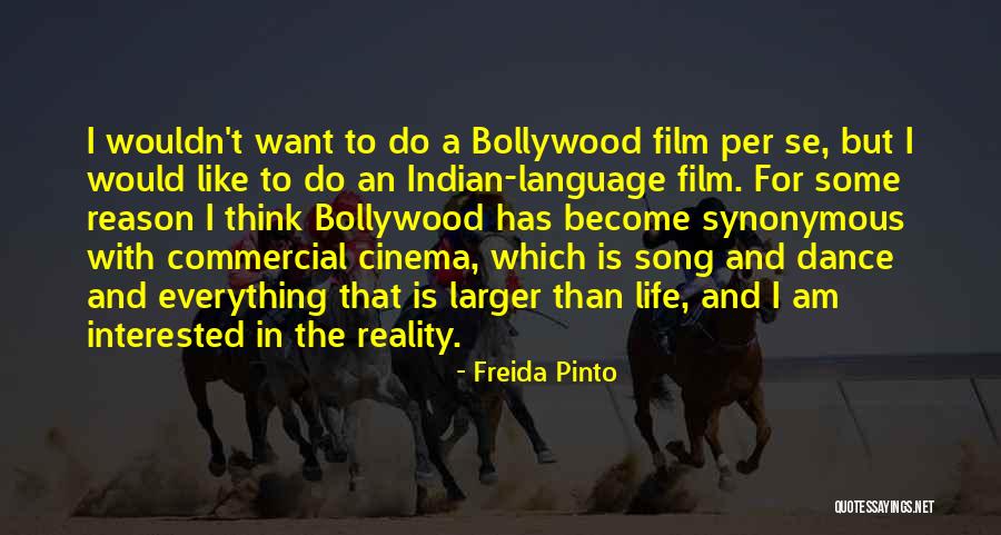 Indian Cinema Quotes By Freida Pinto