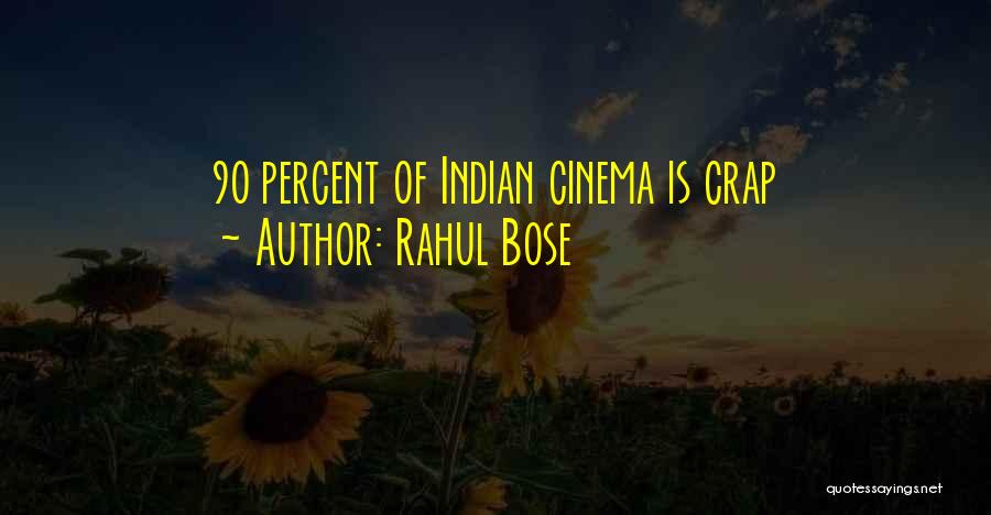 Indian Cinema Quotes By Rahul Bose