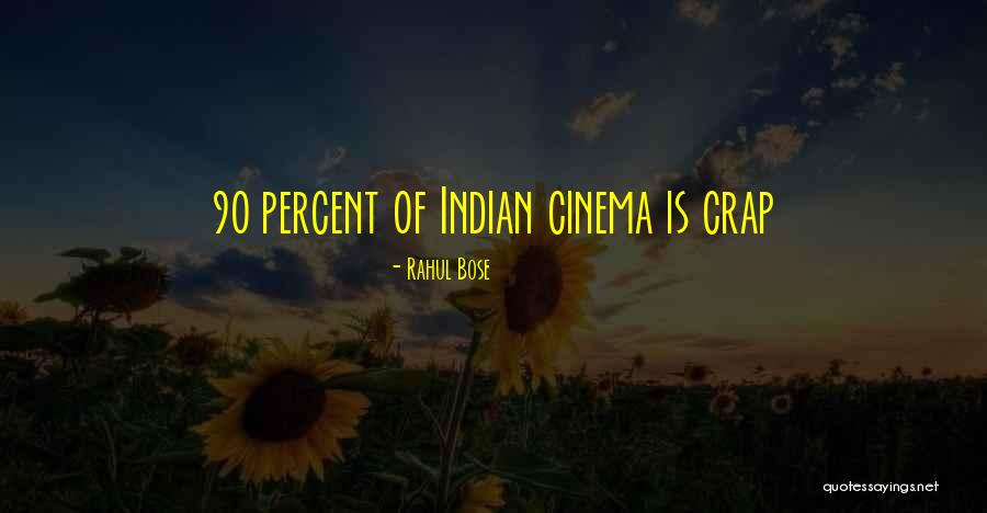 Indian Cinema Quotes By Rahul Bose