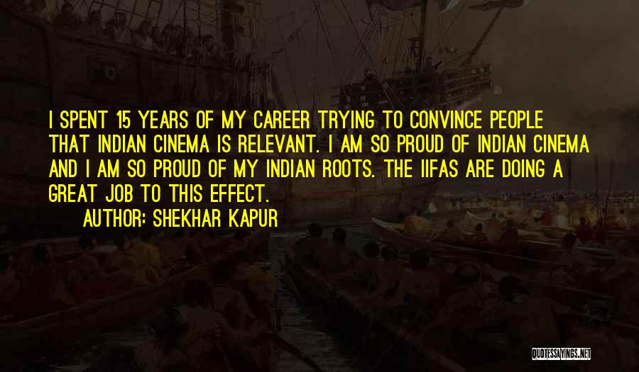 Indian Cinema Quotes By Shekhar Kapur