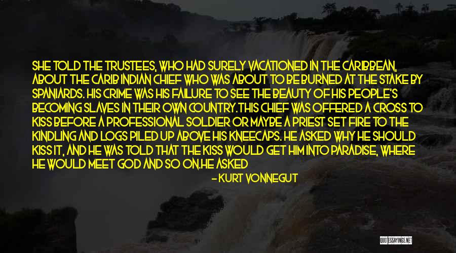 Indian Crime Quotes By Kurt Vonnegut Indian Crime Quotes By Kurt Vonnegut