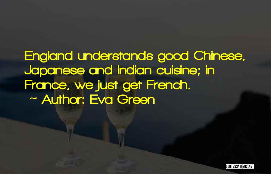 Indian Cuisine Quotes By Eva Green