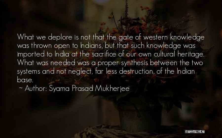 Indian Cultural Heritage Quotes By Syama Prasad Mukherjee