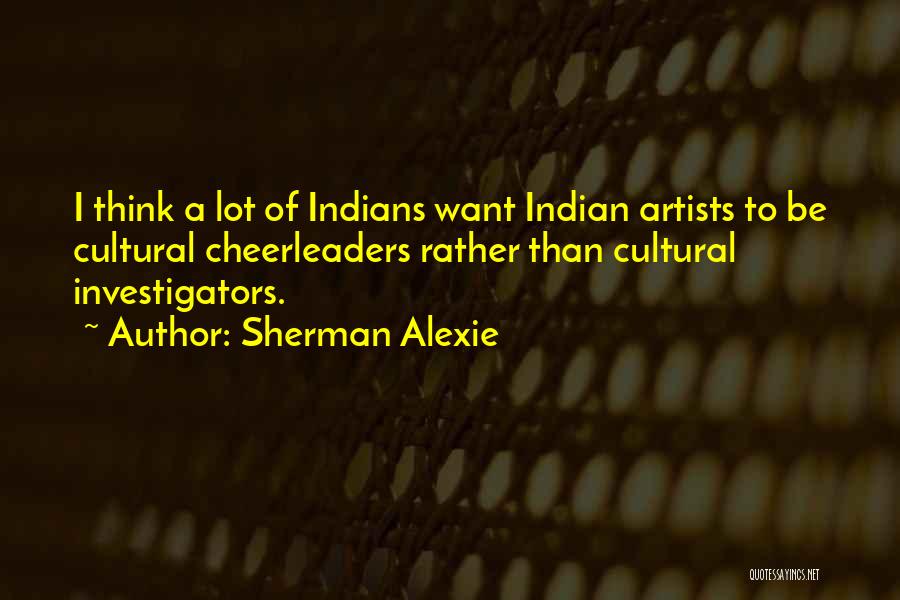 Indian Cultural Quotes By Sherman Alexie