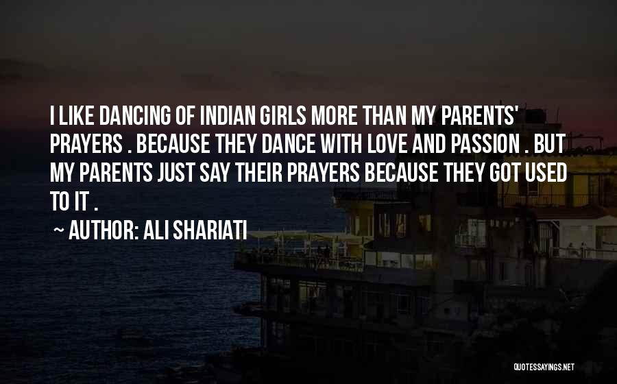 Indian Dance Quotes By Ali Shariati