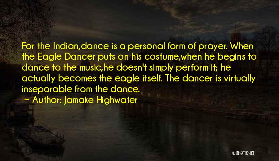 Indian Dance Quotes By Jamake Highwater