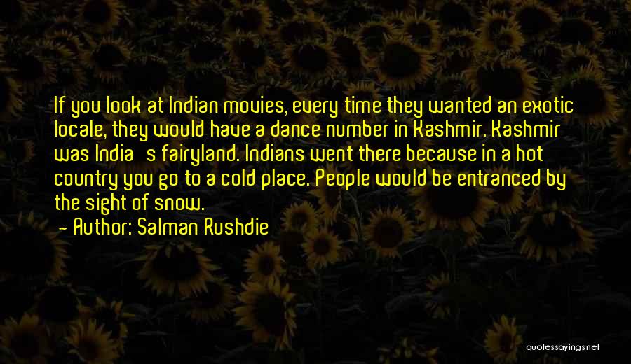 Indian Dance Quotes By Salman Rushdie