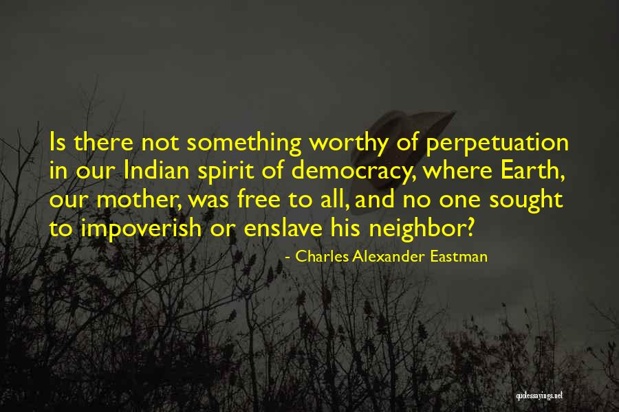 Indian Democracy Quotes By Charles Alexander Eastman