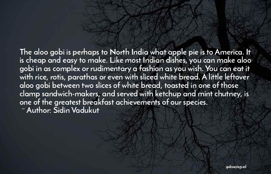 Indian Dishes Quotes By Sidin Vadukut