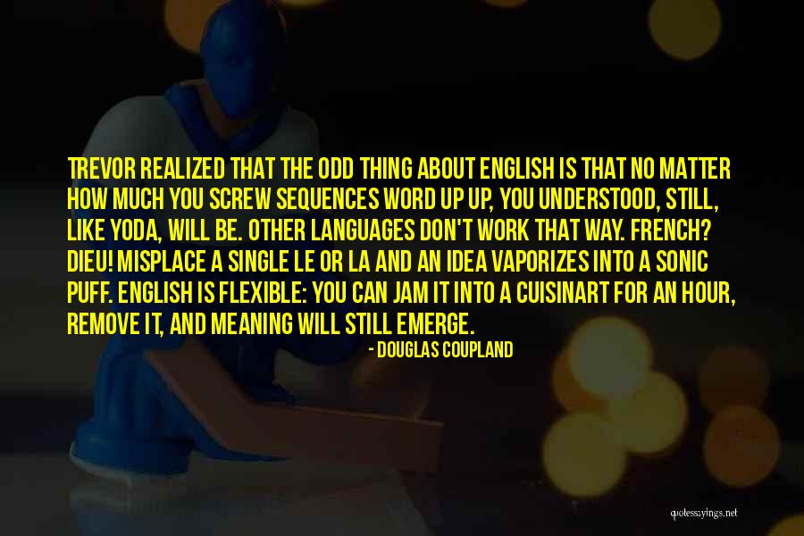 Indian Dowry System Quotes By Douglas Coupland Indian Dowry System Quotes By Douglas Coupland