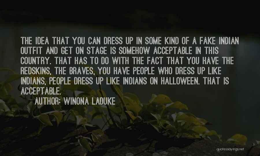 Indian Dress Up Quotes By Winona LaDuke