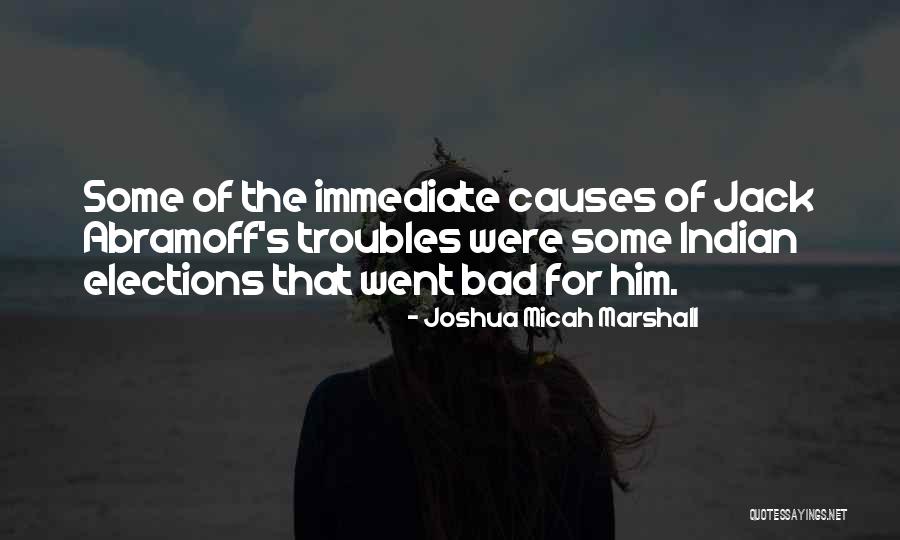 Indian Elections Quotes By Joshua Micah Marshall