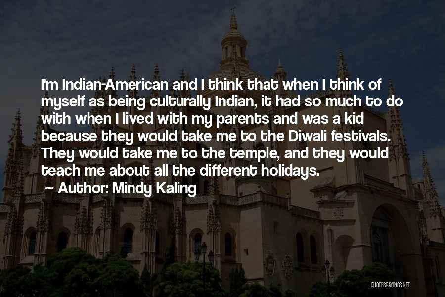 Indian Festivals Quotes By Mindy Kaling