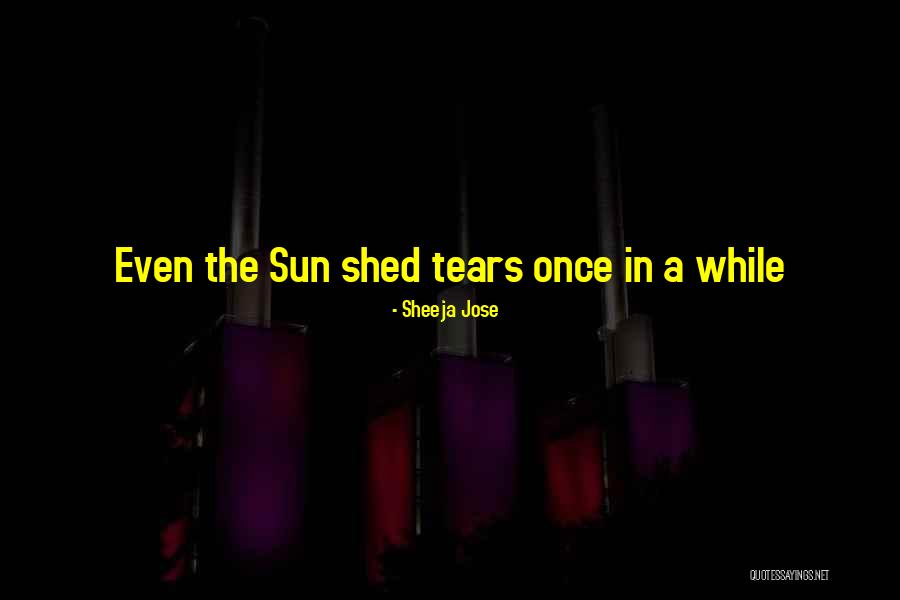 Indian Fiction Quotes By Sheeja Jose Indian Fiction Quotes By Sheeja Jose