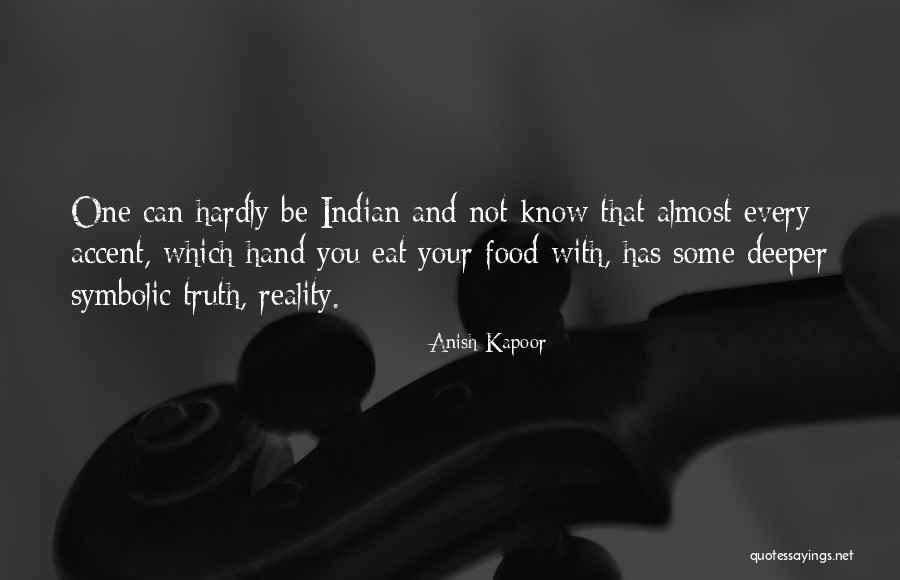 Indian Food Quotes By Anish Kapoor