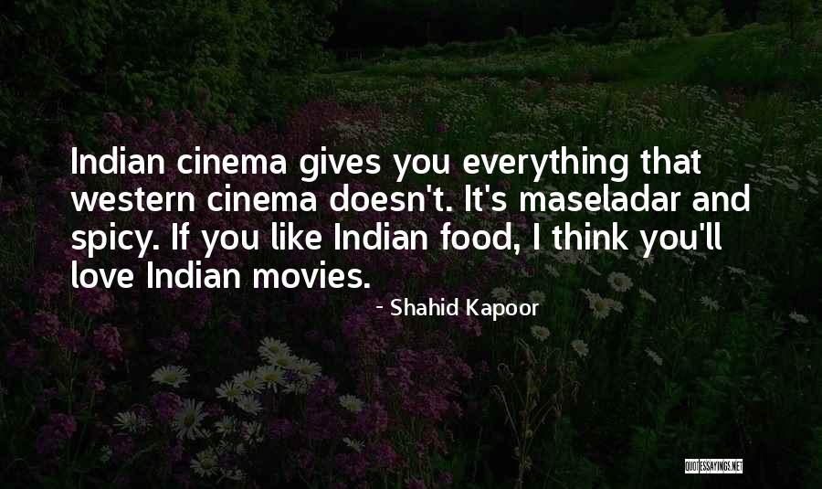 Indian Food Quotes By Shahid Kapoor