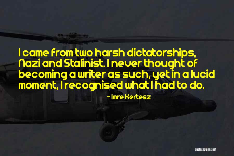 Indian Freedom Struggle Quotes By Imre Kertesz Indian Freedom Struggle Quotes By Imre Kertesz