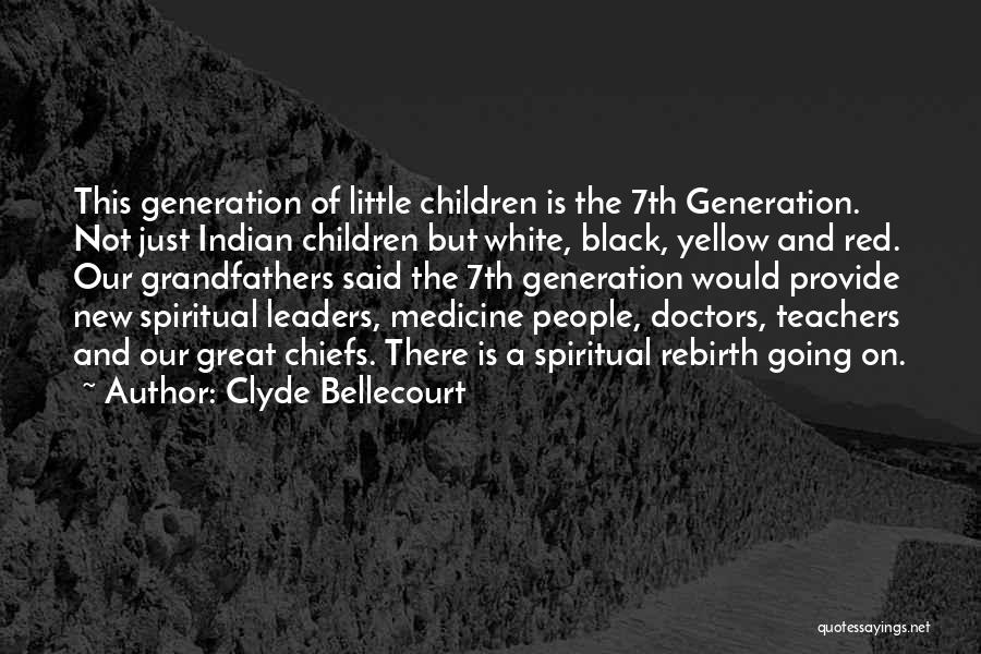 Indian Leaders Quotes By Clyde Bellecourt